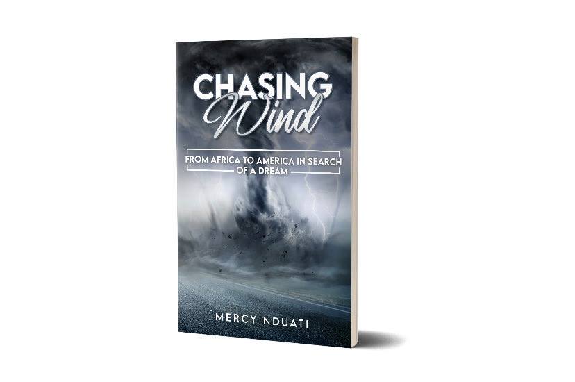 Book Talk: ‘Chasing Wind: From Africa to America in Search of a Dream’ by Mercy&nbsp;Nduati
